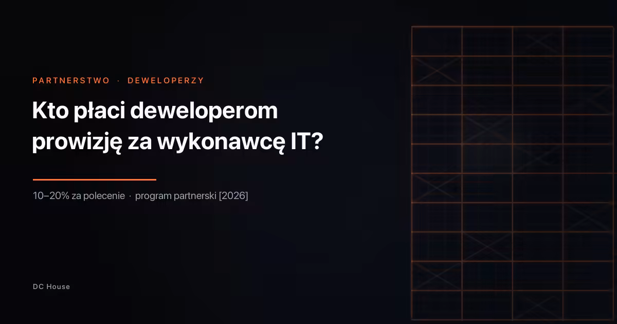 Okładka DC House: siatka projektu budowlanego i tytuł Kto płaci deweloperom prowizję za polecenie wykonawcy IT [2026] — program partnerski 10–20%